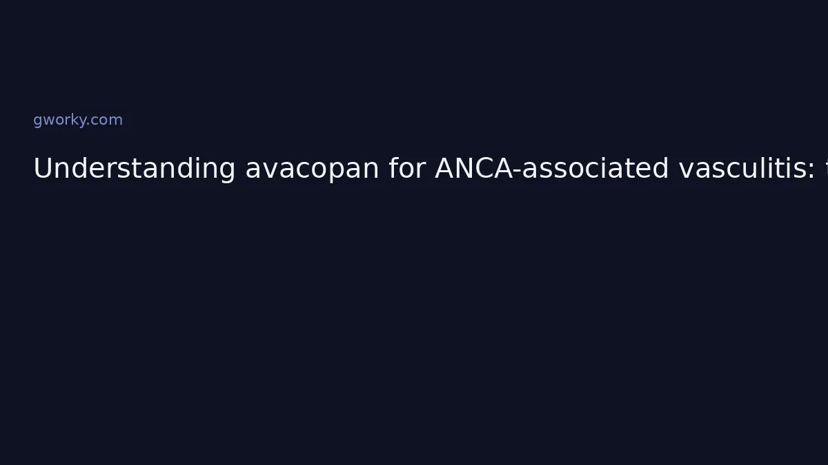 Understanding avacopan for ANCA-associated vasculitis: trial results and re-adjudication